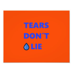 Tears Don't Lie Photo Print