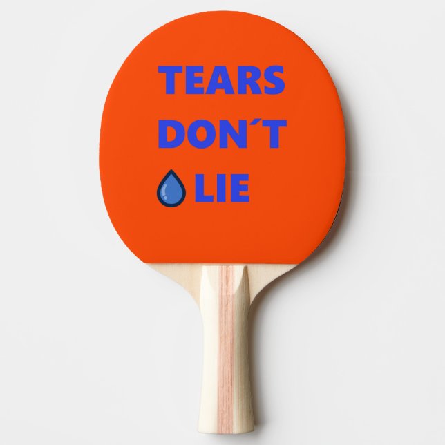 Tears Don't Lie Ping Pong Paddle (Front)