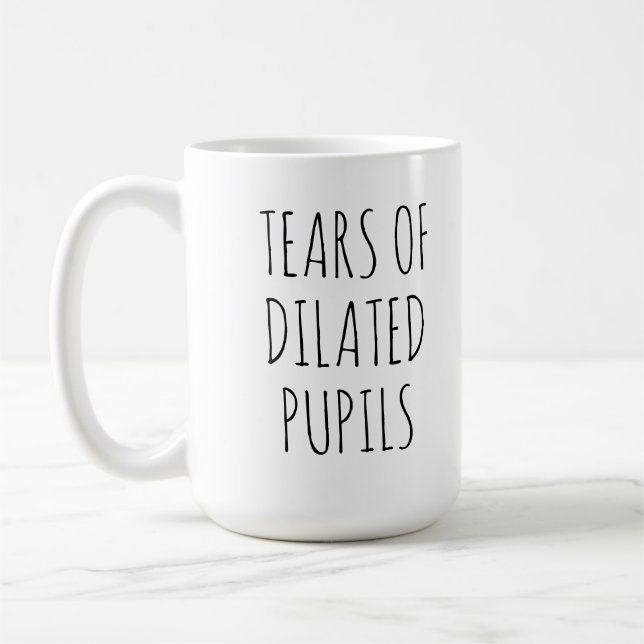 Tears Of Dilated Pupils Funny Ophthalmology  Coffee Mug (Left)