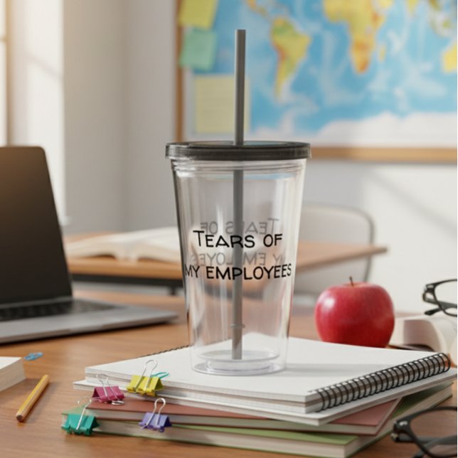 Tears of My Employees Funny Office Boss Employee Acrylic Tumbler (Creator Uploaded)