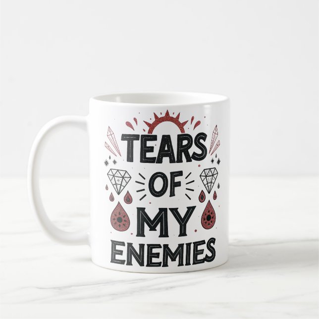 Tears of My Enemies Coffee Mug (Left)