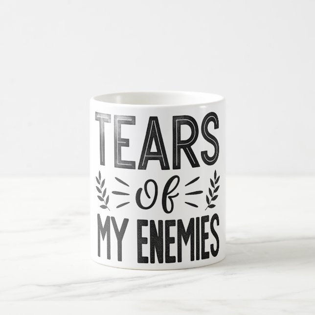 Tears of My Enemies Coffee Mug (Center)