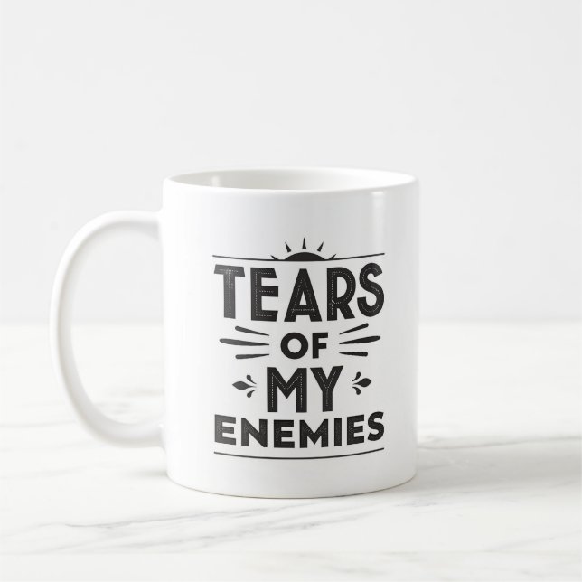 Tears of My Enemies Coffee Mug (Left)