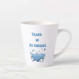 Tears of My Enemies - Humorous Mug - Funny Gift