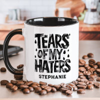 Tears of My Haters Personalized