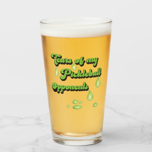 Tears of my Pickleball Opponents Funny teardrops Glass (Front Filled)