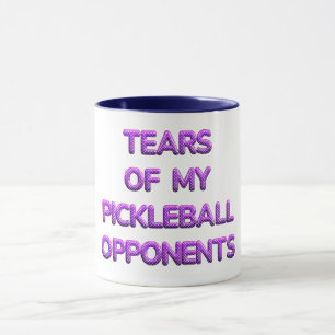 Tears of My Pickleball Opponents T-Shirt – Funny  Mug