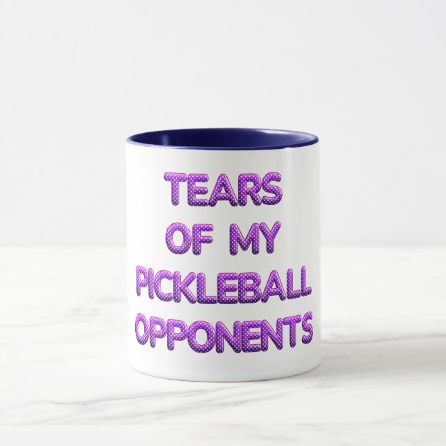 Tears of My Pickleball Opponents T-Shirt – Funny  Mug (Center)