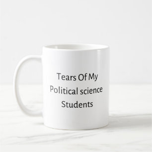 Tears of my Political Science students Coffee Mug