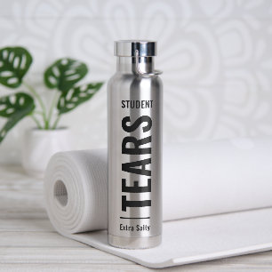 Tears Of My Students Sarcastic Funny Sassy Teacher Water Bottle
