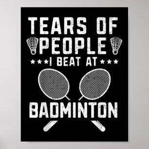 Tears Of People I Beat In Badminton Player Coach R Poster