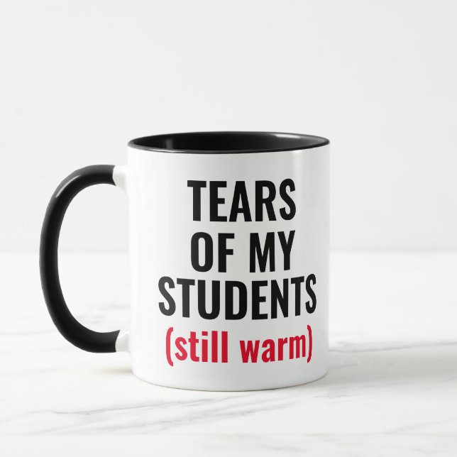 Tears Of Students Funny Mean Teacher  Mug (Left)