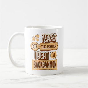 Tears Of The People I Beat At Backgammon Saying Coffee Mug