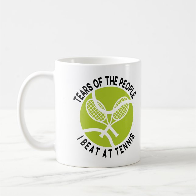 Tears Of The People I Beat At Tennis, Tennis Sport Coffee Mug (Left)