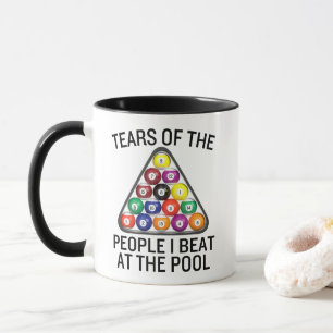 Tears of the People I Beat at the Pool Funny Mug