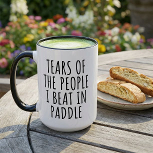 Tears of the people I beat in paddle Mug