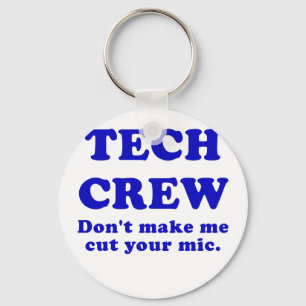 Tech Crew Dont Make Me Cut Your Mic Keychain