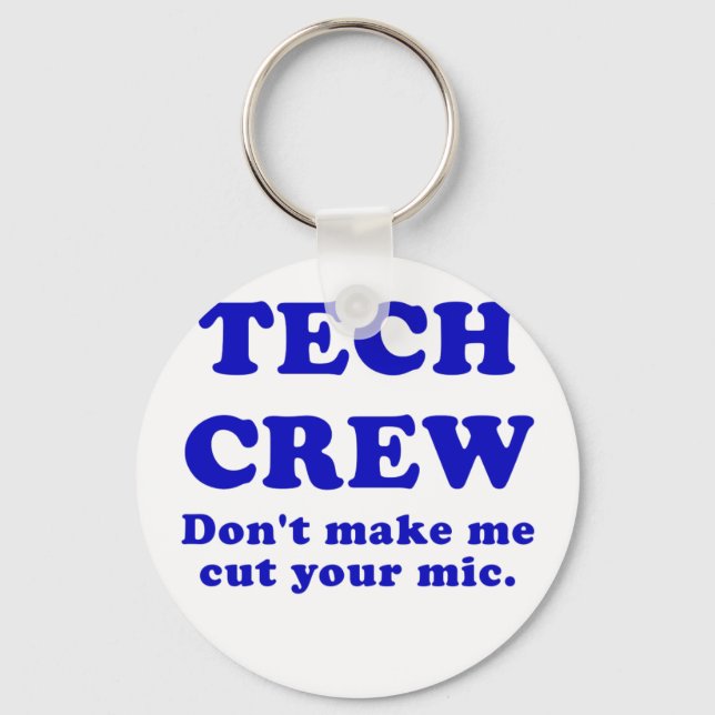 Tech Crew Dont Make Me Cut Your Mic Keychain (Front)