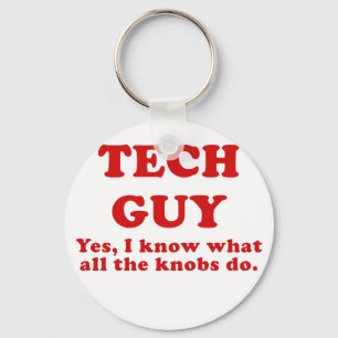Tech Guy Yes I know what all the Knobs do Keychain