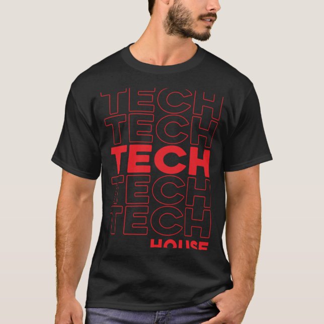 Tech House  Deep Dub Techno EDM T-Shirt (Front)