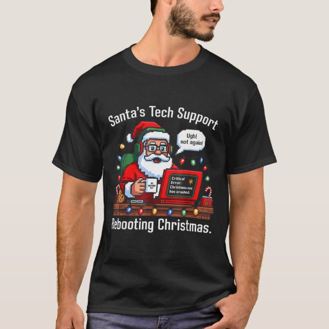 Tech Rebooting Santa Support s Team T-Shirt (Front)