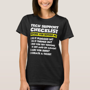Tech Support Checklist Before You Bother Me T-Shirt