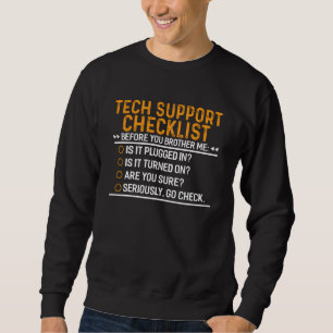 Tech Support Computer Geek Funny Techie Gift Idea Sweatshirt