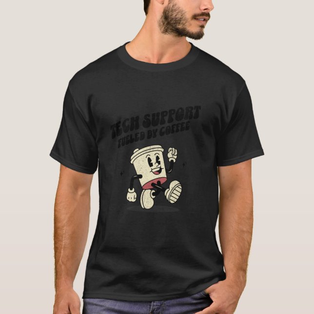 Tech Support Fuelled by Coffee  Funny IT Help Desk T-Shirt (Front)