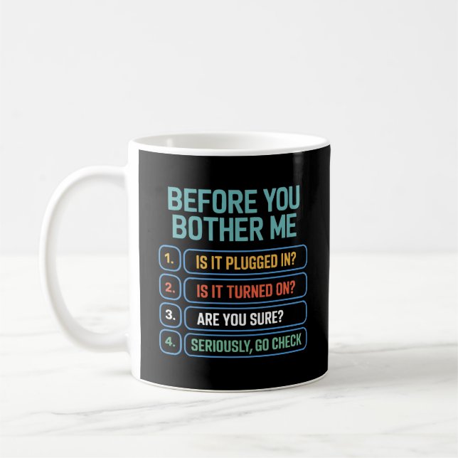 Tech Support Funny Computer Technicians Bother Me Coffee Mug (Left)