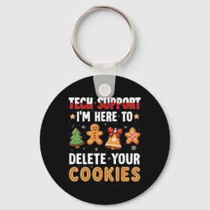 Tech Support Here To Delete Cookies For Men Women Keychain