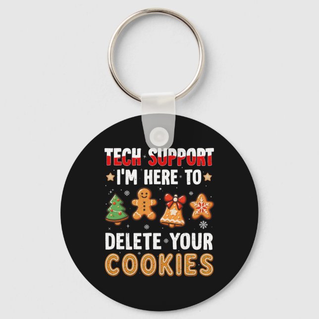 Tech Support Here To Delete Cookies For Men Women  Keychain (Front)