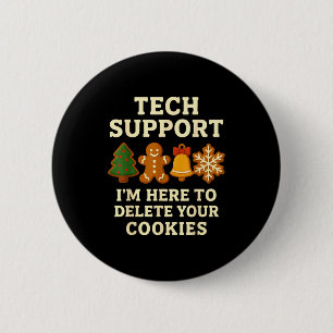 Tech Support Here To Delete Cookies Funny Christma 2 Inch Round Button