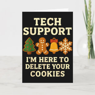 Tech Support Here To Delete Cookies Funny Christma Card