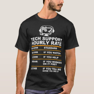 Tech Support Hourly Rate, Tech Computer Geek Gifts T-Shirt