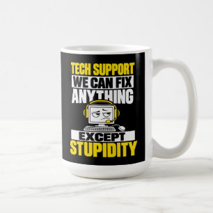 Tech support humour - Can't fix stupidity Coffee Mug