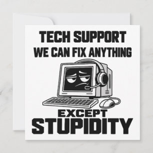 Tech support humour - Can't fix stupidity Invitation