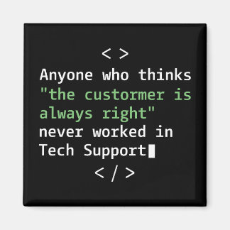 Tech support humour for customer service magnet
