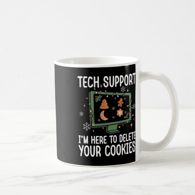 Tech Support I’m Here To Delete Your Cookies Chris Coffee Mug (Right)