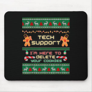 Tech Support I'm Here To Delete Your Cookies Chris Mouse Pad