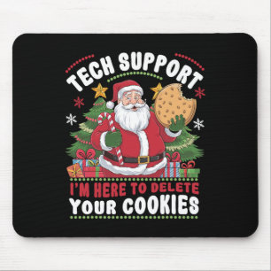 Tech Support I'm Here To Delete Your Cookies Tech Mouse Pad