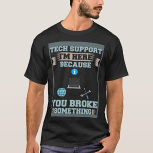 Tech Support IT Technical Engineer Helpdesk T-Shirt