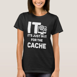 Tech Supports IT Just In It For-The Catch Helpdesk T-Shirt