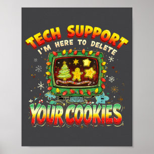 Tech Suprt Delete Your Cookies Christmas Meme  Poster