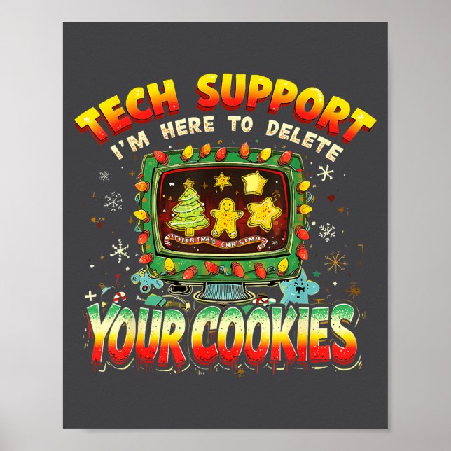 Tech Suprt Delete Your Cookies Christmas Meme  Poster (Front)
