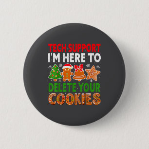 Tech Suprt Here To Delete Cookies Xmas Funny Chris 2 Inch Round Button
