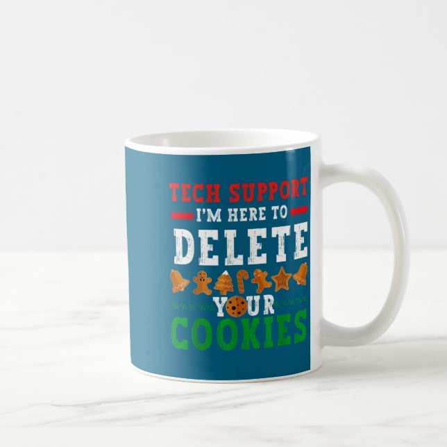 Tech Suprt I’m Here To Delete Your Cookies Fun Gin Coffee Mug (Right)