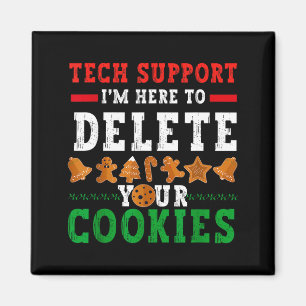 Tech Suprt I’m Here To Delete Your Cookies Fun Gin Magnet