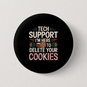 Tech Suprt I'm Here To Delete Your Cookies Christm 2 Inch Round Button