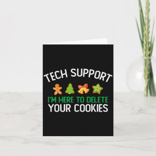 Tech Suprt I'm Here To Delete Your Cookies Christm Card