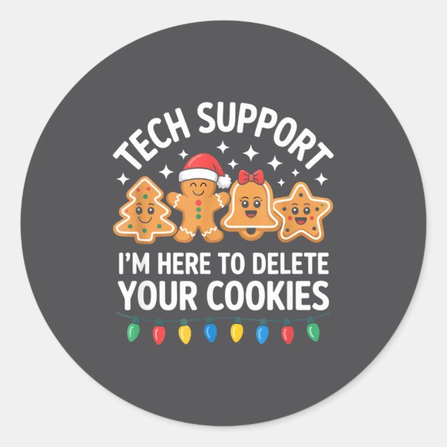 Tech Suprt Im Here To Delete Your Cookies Christma Classic Round Sticker (Front)